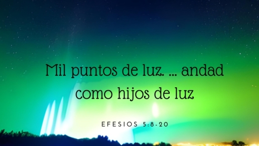 Mil puntos de luz – Versículo – Efesios 5:8-20
